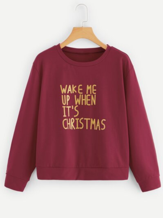 Wake Me Up When Its Christmas Sweatshirt