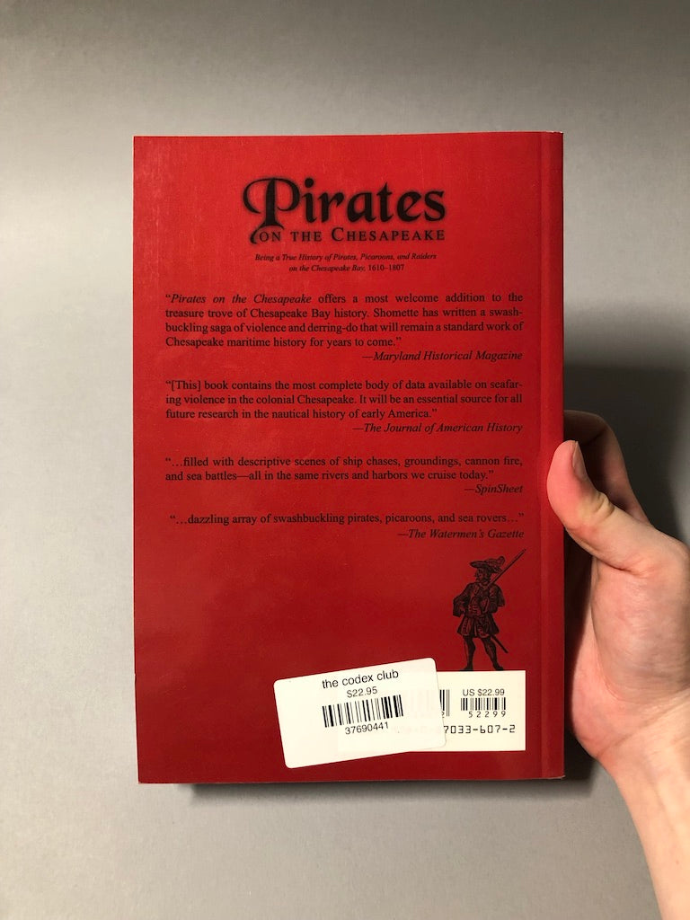Pirates on the Chesapeake: Being a True History of Pirates, Picaroons, and Raiders on the Chesapeake Bay, 1610-1807