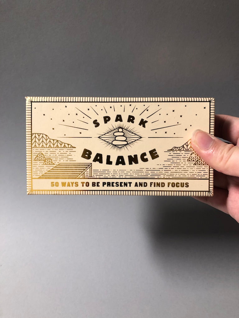 Spark Balance: 50 Ways to Be Present and Find Focus