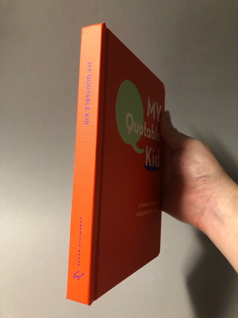 My Quotable Kid: A Parents' Journal of Unforgettable Quotes