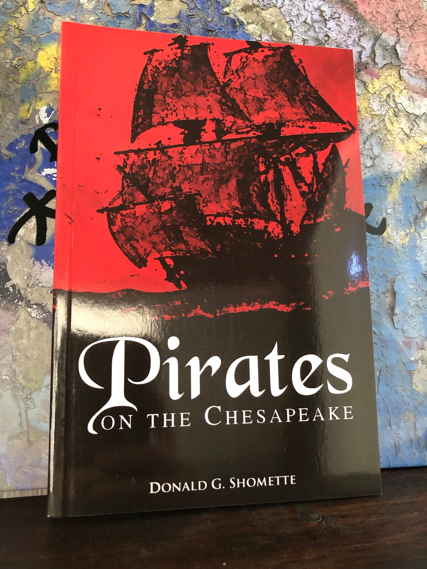 Pirates on the Chesapeake: Being a True History of Pirates, Picaroons, and Raiders on the Chesapeake Bay, 1610-1807