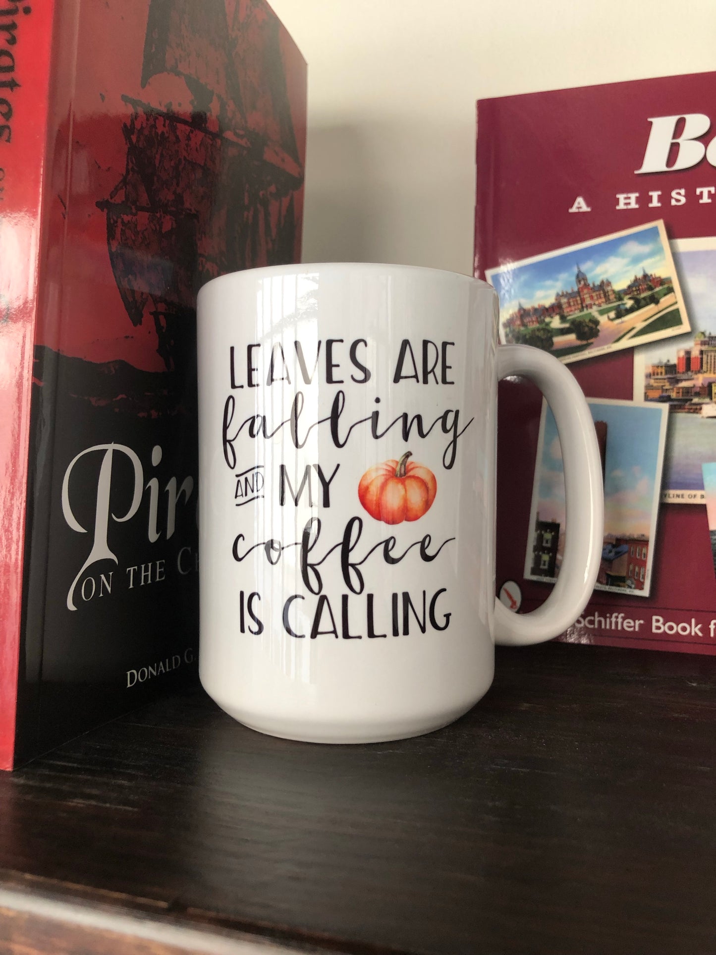 15oz Leaves are Falling and My Coffee is Calling