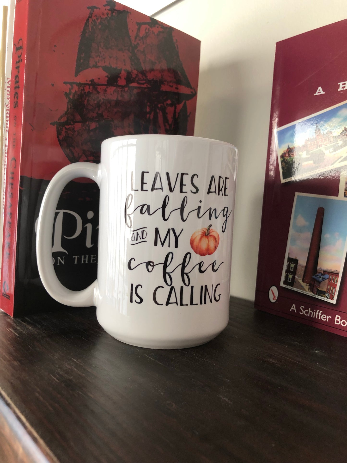 15oz Leaves are Falling and My Coffee is Calling