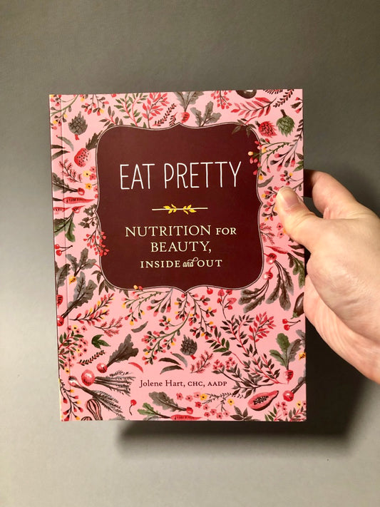 Eat Pretty: Nutrition for Beauty Book